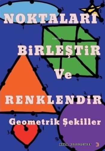 Noktaları Birleştir ve Renklendir Geometrik Şekiller