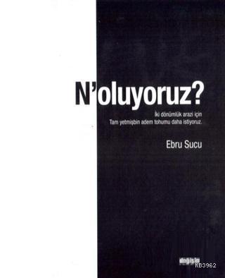 N'oluyoruz?