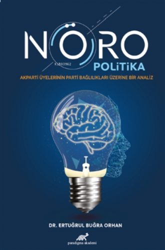 Nöro Politika Akparti Üyelerinin Parti Bağlılıkları Üzerine Bir Analiz