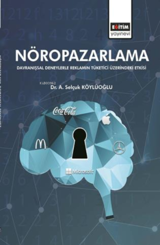 Nöropazarlama: Davranışsal Deneylerle Reklamın Tüketici Üzerindeki Etk