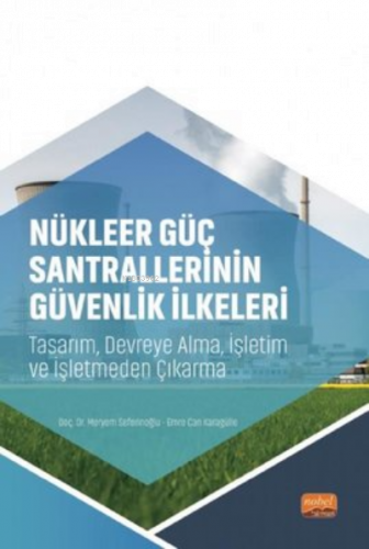 Nükleer Güç Santrallerinin Güvenlik İkeleri - Tasarım, Devreye Alma, İ