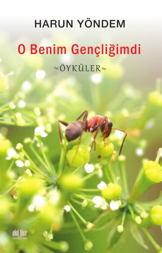 O Benim Gençliğimdi