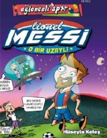 O Bir Uzaylı: Lionel Messi