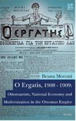 O Ergatis, 1908-1909