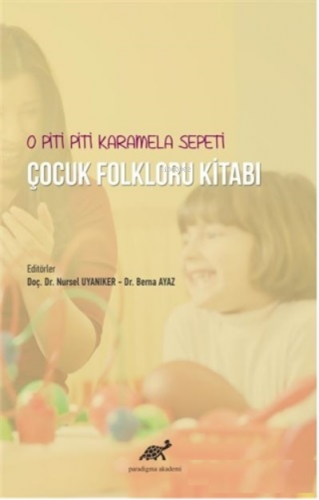 O Piti Piti Karamela Sepeti Çocuk Folkloru Kitabı