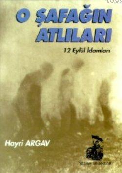 O Şafağın Atlıları 12 Eylül İdamları