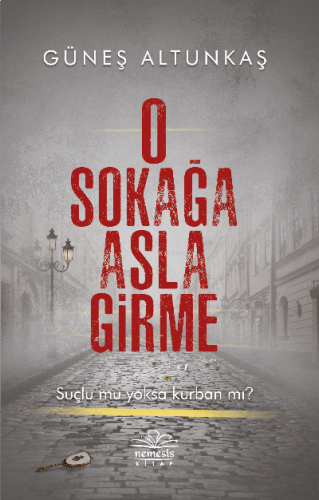 O Sokağa Asla Girme