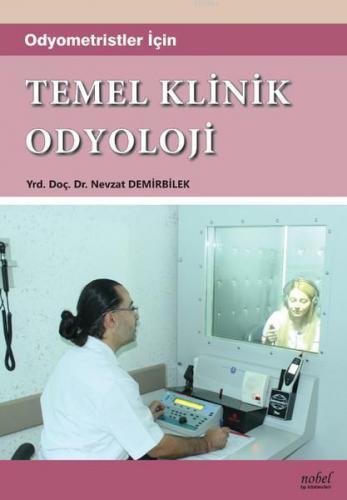 Odyometristler İçin Temel Klinik Odyoloji