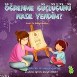 Öğrenme Güçlüğünü Nasıl Yendim?