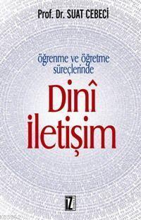 Öğrenme ve Öğretme Süreçlerinde Dinî İletişim