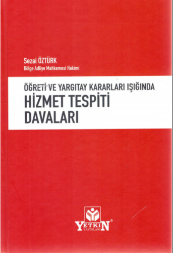 Öğreti ve Yargıtay Kararları Işığında Hizmet Tespiti Davaları