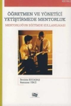 Öğretmen ve Yönetici Yetiştirmede Mentorluk