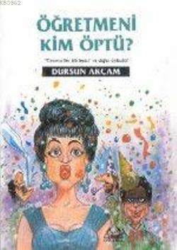 Öğretmeni Kim Öptü?