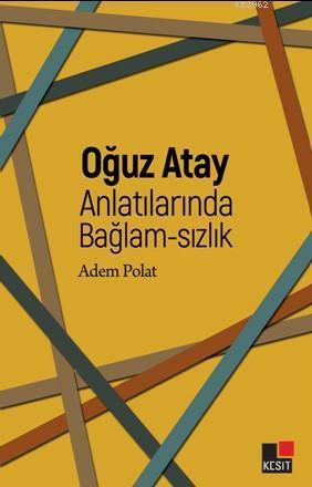 Oğuz Atay Anlatılarında Bağlam - Sızlık