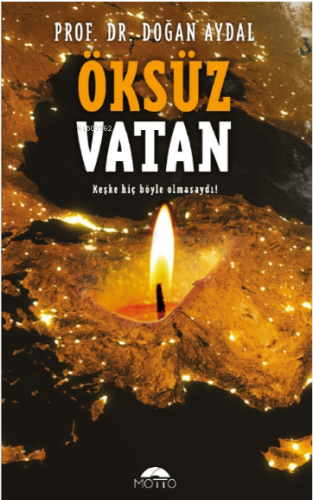 Öksüz Vatan;Keşke Hiç Böyle olmasaydı!