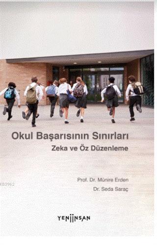 Okul Başarısının Sınırları; Zeka ve Öz Düzenleme