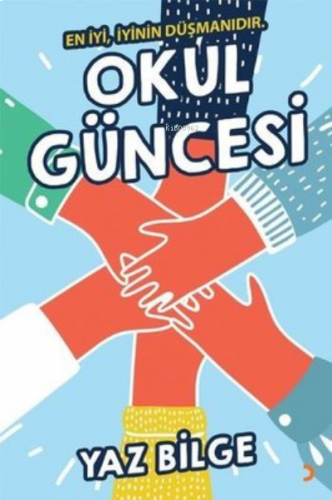 Okul Güncesi En İyi, İyinin Düşmanıdır.