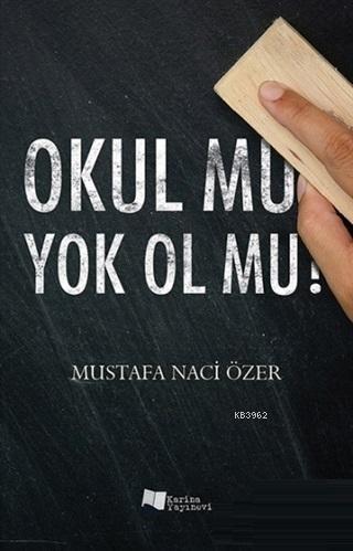 Okul Mu Yok Ol Mu?