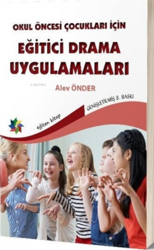 Okul Öncesi Çocuklar İçin Eğitici Drama Uygulamaları