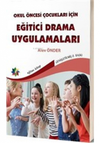 Okul Öncesi Çocuklar için Eğitici Drama Uygulamaları