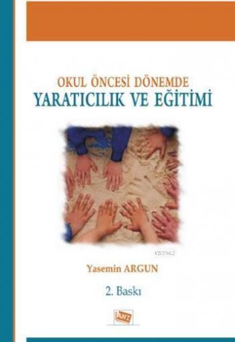 Okul Öncesi Dönemde Yaratıcılık ve Eğitimi