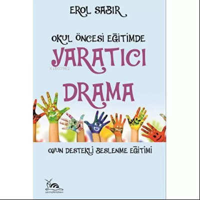 Okul Öncesi Eğitimde Yaratıcı Drama