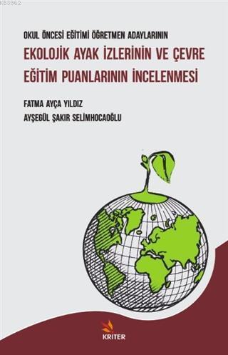 Okul Öncesi Eğitimi Öğretmen Adaylarının Ekolojik Ayak İzlerinin ve Çe