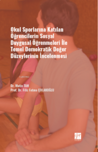 Okul Sporlarına Katılan Öğrencilerin Sosyal Duygusal Öğrenmeleri ile T