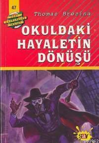Okuldaki Hayaletin Dönüşü; Büyük Dört Kafadarlar Takımı - 47