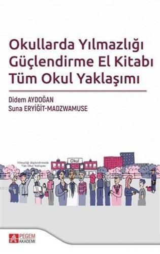 Okullarda Yılmazlığı Güçlendirme El Kitabı Tüm Okul Yaklaşımı