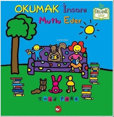 Okumak İnsanı Mutlu Eder - Organik Kitap