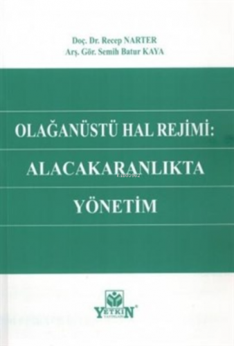 Olağanüstü Hal Rejimi Alacakaranlıkta Yönetim