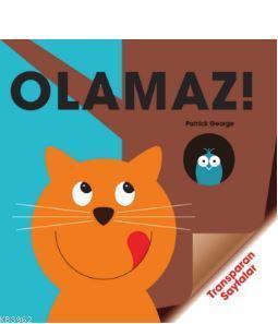 Olamaz!