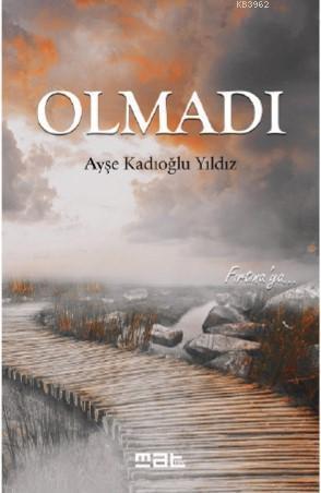 Olmadı