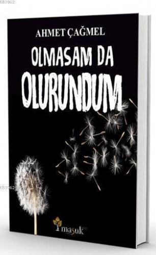 Olmasam Da Olurundum