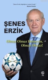 Olmaz Olmaz Demeyin, Olmaz Olmaz!