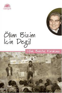 Ölüm Bizim İçin Değil