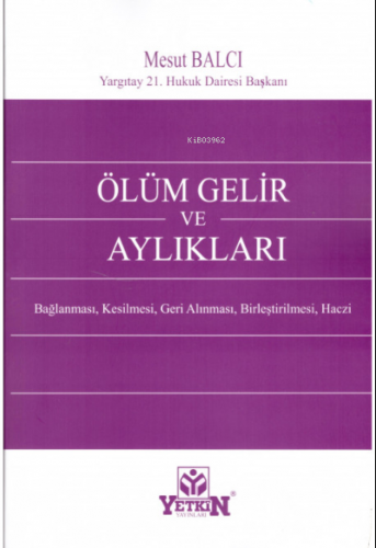 Ölüm Gelir ve Aylıkları Bağlanması, Kesilmesi, Geri Alınması, Birleşti