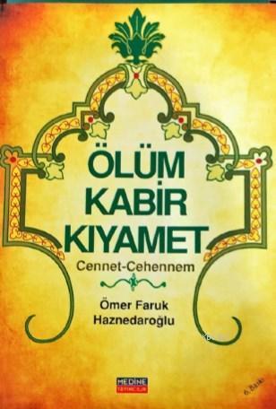 Ölüm Kabir Kıyamet Cennet-Cehennem