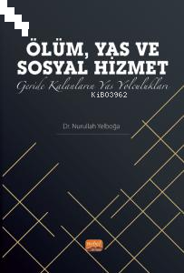 Ölüm Yas ve Sosyal Hizmet;Geride Kalanların Yas Yolculukları