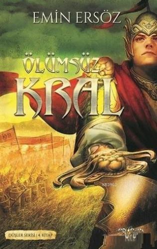 Ölümsüz Kral Düşler Serisi 4. Kitap