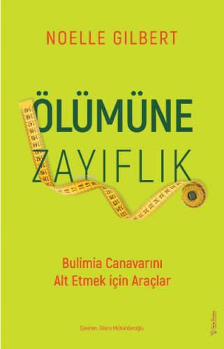 Ölümüne Zayıflık;Bulimia Canavarını Alt Etmek için Araçlar