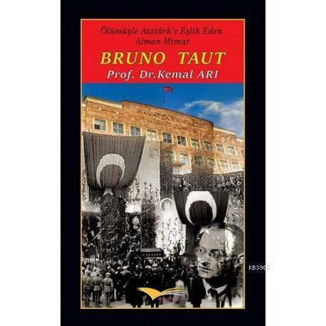 Ölümüyle Atatürk'e Eşlik Eden Alman Mimar Bruno Taut