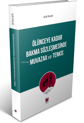 Ölünceye Kadar Bakma Sözleşmesinde Muvazaa ve Tenkis