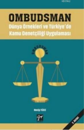 Ombudsman - Dünya Örnekleri ve Türkiye'de Kamu Denetçiliği Uygulaması