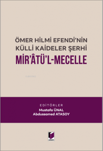 Ömer Hilmi Efendi'nin Külli Kaideler Şerhi Mir'atü'l Mecelle