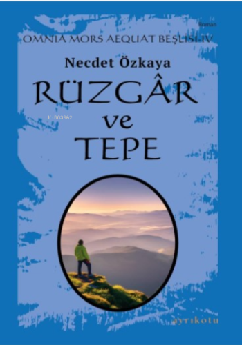 Omnia Mors Aequat Beşlisi-IV ;Rüzgâr ve Tepe