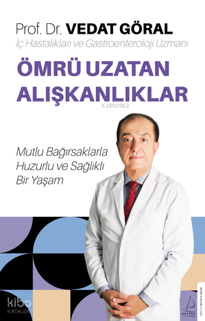 Ömrü Uzatan Alışkanlıklar;Mutlu Bağırsaklarla Huzurlu ve Sağlıklı Bir Yaşam