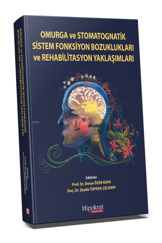 Omurga ve Stomatognatik Sistem Fonksiyon Bozuklukları ve Rehabilitasyon Yaklaşımları