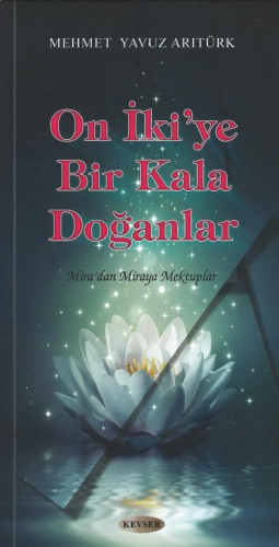 On İki'ye Bir Kala Doğanlar;Mira'dan Miraya Mektuplar